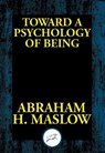 Toward a Psychology of Being - Abraham H. Maslow - 9781515414339