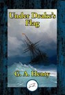 Under Drake's Flag - G. A. Henty - 9781515414704
