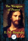 The Weapon of Prayer - E. M. Bounds - 9781515415176