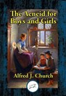 The Aeneid for Boys and Girls - Alfred J. Church - 9781515417002