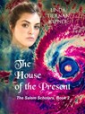 The House of the Present - Linda Tiernan Kepner - 9781515419112