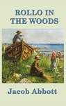 Rollo in the Woods - Jacob Abbott - 9781515420286