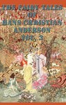 The Fairy Tales of Hans Christian Anderson Vol. 3 - Hans Christian Andersen - 9781515420590