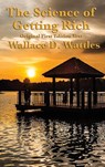 The Science of Getting Rich - Wallace D Wattles - 9781515422914