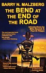 The Bend at the End of the Road - Barry N Malzberg - 9781515423850