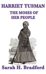Harriet Tubman, the Moses of Her People - Sarah H Bradford - 9781515428336