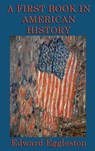 A First Book in American History - Deceased Edward Eggleston - 9781515430032