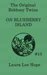 The Bobbsey Twins on Blueberry Island - Laura Lee Hope - 9781515430186