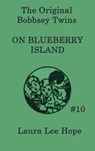 The Bobbsey Twins on Blueberry Island - Laura Lee Hope - 9781515430186