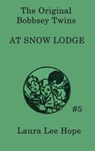 The Bobbsey Twins at Snow Lodge - Laura Lee Hope - 9781515430193