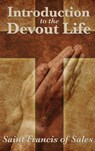 Introduction to the Devout Life - Saint Francis De Sales - 9781515430674