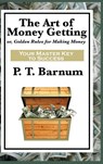 The Art of Money Getting - P T Barnum - 9781515431596