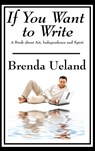 If You Want to Write - Brenda Ueland - 9781515432524