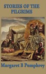 Stories of the Pilgrims - Margaret B Pumphrey - 9781515434825