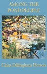 Among the Pond People - Clara Dillingham Pierson - 9781515435228