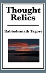Thought Relics - Rabindranath Tagore - 9781515435518