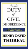 On the Duty of Civil Disobedience - Henry David Thoreau - 9781515436720