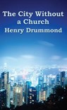 The City Without a Church - Henry Drummond - 9781515437154