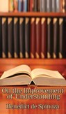 On the Improvement of Understanding - Benedictus De Spinoza - 9781515437208
