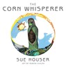 The Corn Whisperer - Sue Houser - 9781515439103