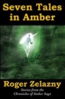 Seven Tales in Amber - Roger Zelazny ; Ed Greenwood - 9781515439783