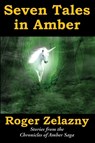 Seven Tales in Amber - Roger Zelazny ; Ed Greenwood - 9781515439783