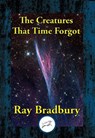 Creatures That Time Forgot - Ray Bradbury - 9781515449980