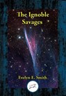 The Ignoble Savages - Evelyn E. Smith - 9781515450412