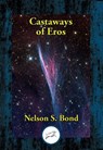 Castaways of Eros - Nelson S. Bond - 9781515452713