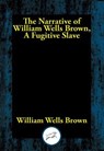 Narrative of William Wells Brown, A Fugitive Slave - William Wells Brown - 9781515454274