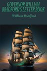GOVERNOR WILLIAM BRADFORD'S LETTER BOOK - William Bradford - 9781515459927