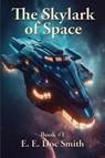 The Skylark of Space - E. E. Doc Smith - 9781515462194