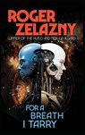 For a Breath I Tarry - Roger Zelazny - 9781515462279