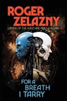 For a Breath I Tarry - Roger Zelazny - 9781515462286