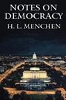 Notes on Democracy - H. L. Menchen - 9781515464068