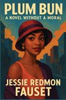 Plum Bun - Jessie Redmon Fauset - 9781515466581