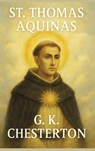 St. Thomas Aquinas - G. K. Chesterton - 9781515466697