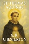 St. Thomas Aquinas - G. K. Chesterton - 9781515466703