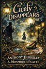 Cicely Disappears: A Positronic Book - Anthony Berkeley - 9781515469124