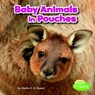Baby Animals in Pouches - Martha E. H. Rustad - 9781515738336