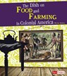The Dish on Food and Farming in Colonial America - Anika Fajardo - 9781515797487