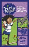 Squishy Taylor and the Mess Makers - Ailsa Wild - 9781515819738