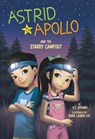 Astrid and Apollo and the Starry Campout - V. T. Bidania - 9781515861317