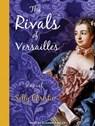 The Rivals of Versailles -  - 9781515904007