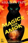 Magick Run Amok - Sharon Pape - 9781516100606