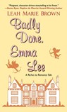 Badly Done, Emma Lee - Leah Marie Brown - 9781516101184