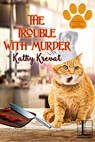 The Trouble with Murder - Kathy Krevat - 9781516102983