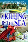 A Killing by the Sea - Kathleen Bridge - 9781516105212