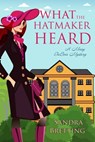 What the Hatmaker Heard - Sandra Bretting - 9781516105762