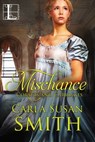 Mischance - Carla Susan Smith - 9781516105908